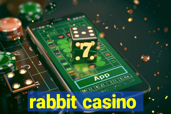 rabbit casino